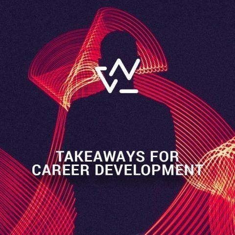 Takeaways for career development
