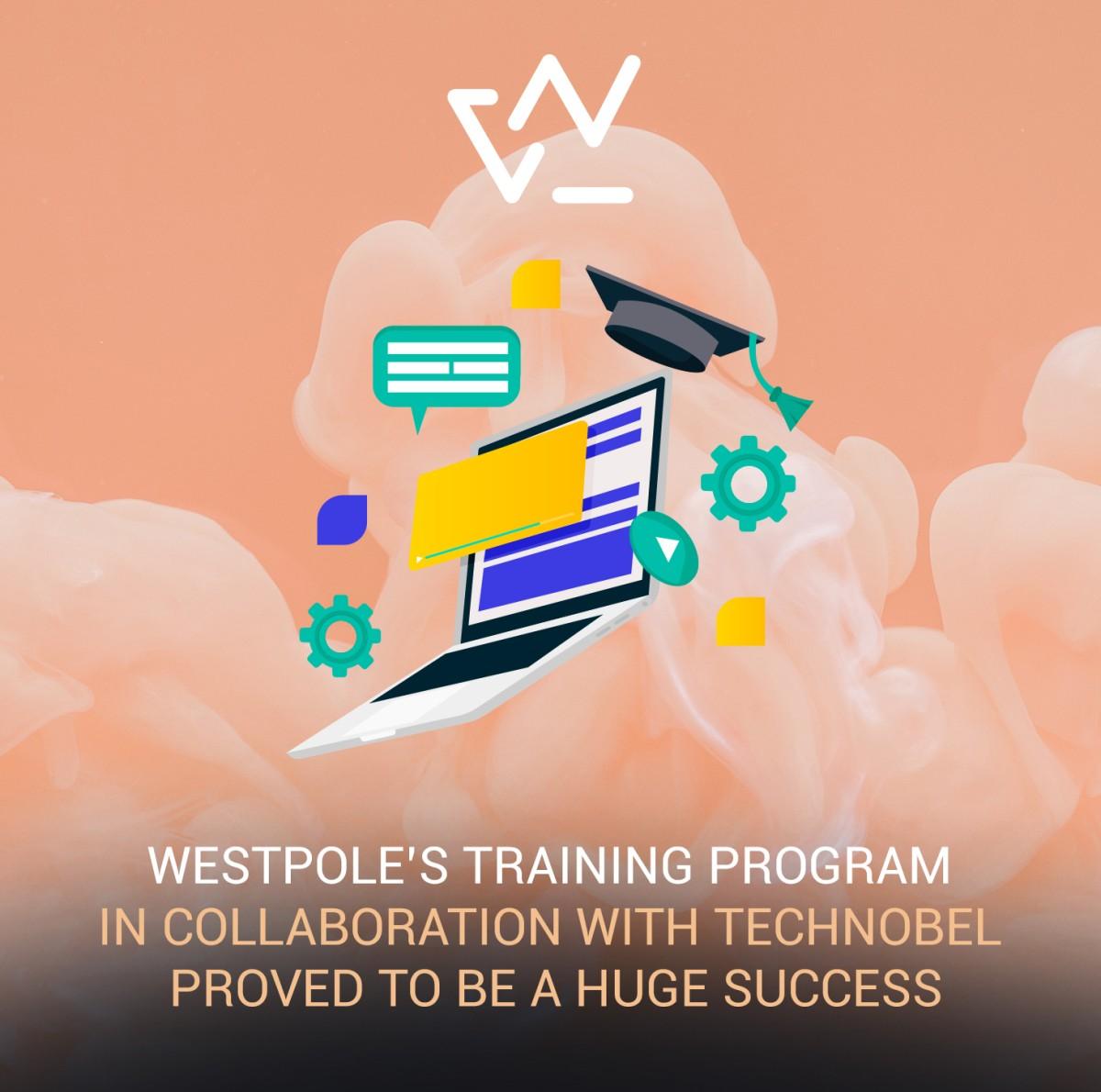 WESTPOLE’S TRAINING PROGRAM IN COLLABORATION WITH TECHNOBEL PROVED TO BE A HUGE SUCCESS