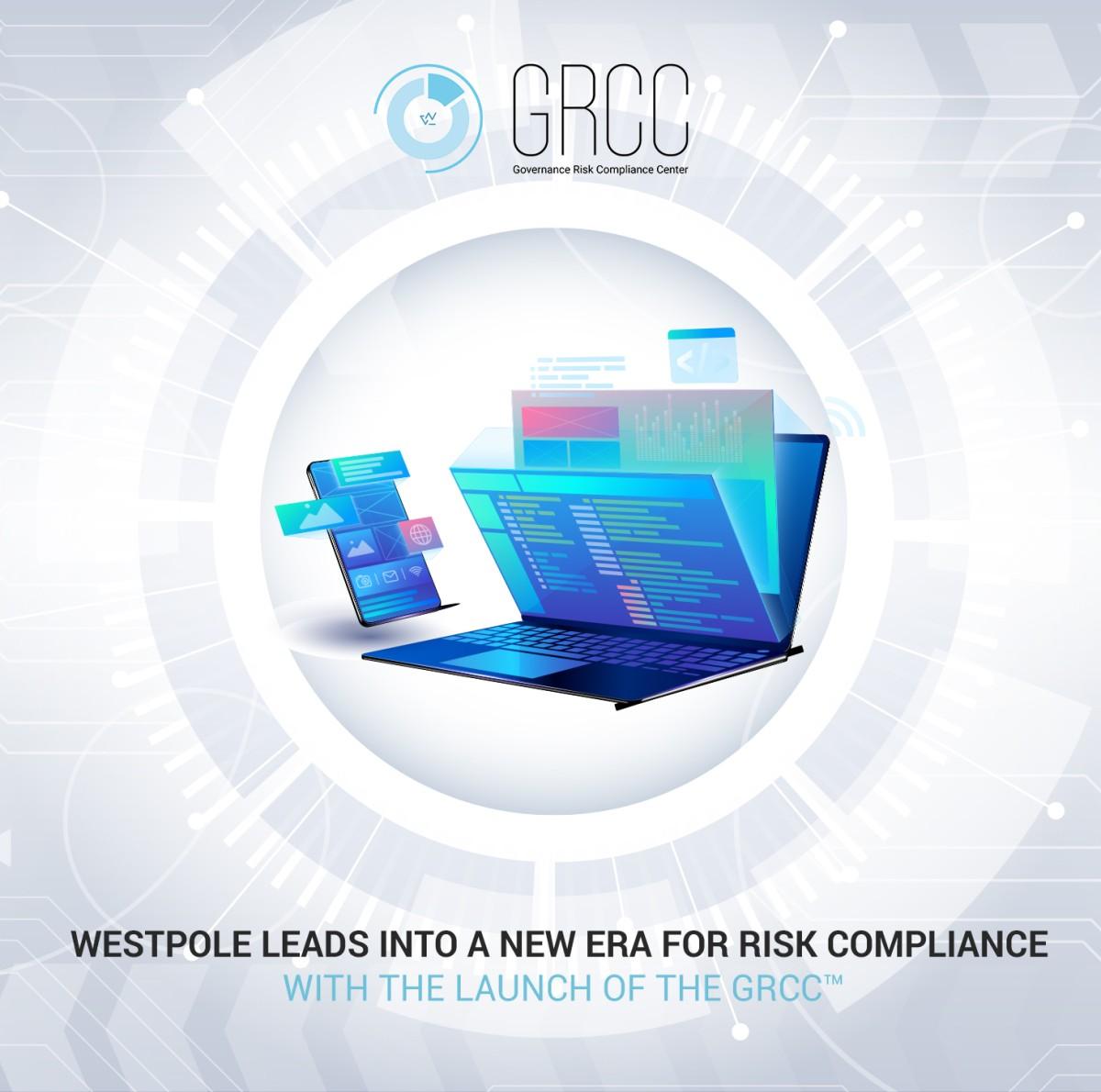 WESTPOLE LEADS INTO A NEW ERA FOR RISK COMPLIANCE WITH THE LAUNCH OF THE GRCC™