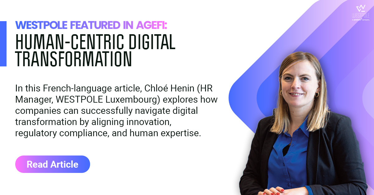 WESTPOLE Featured in AGEFI: Human-Centric Digital Transformation